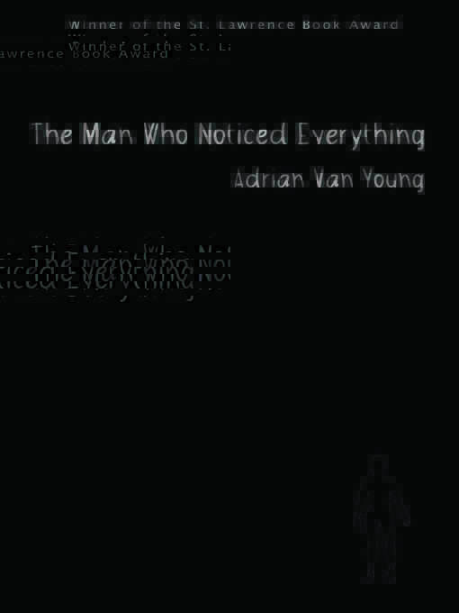Title details for The Man Who Noticed Everything by Adrian Van Young - Available